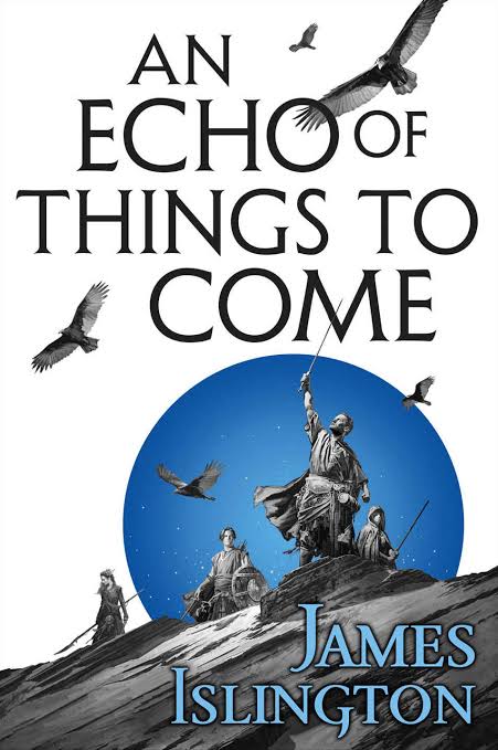 An Echo of Things to Come
Novel by James Islington