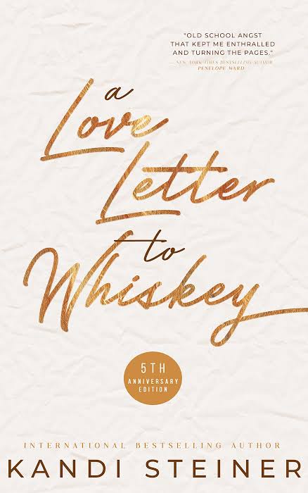 A Love Letter to Whiskey
Book by Kandi Steiner