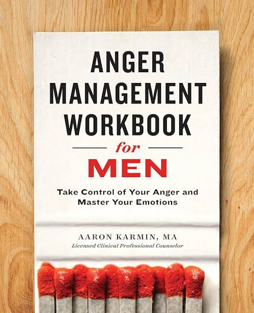 Anger Management Workbook for Men: Take Control of Your Anger and Master Your Emotions by Aaron Karmin