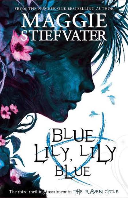 Blue Lily, Lily Blue
Book by Maggie Stiefvater