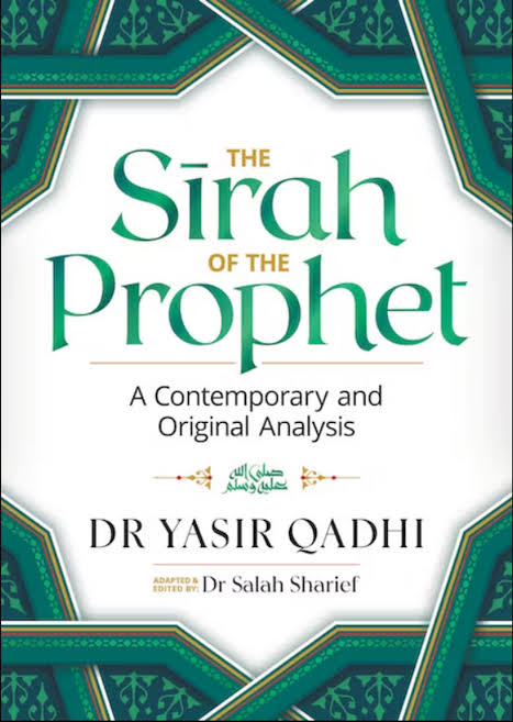 The Sirah of the Prophet (pbuh): A Contemporary and Original Analysis
Book by Abu Ammaar Yasir Qadhi