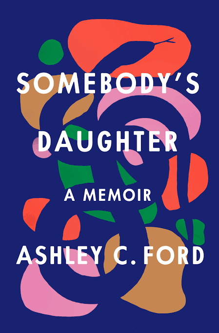 Somebody's Daughter: A Memoir
Book by Ashley C. Ford