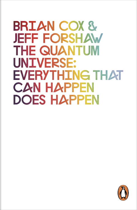 The Quantum Universe
Book by Brian Cox and Jeff Forshaw