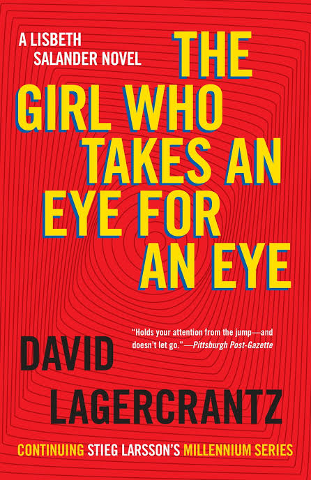 The Girl Who Takes an Eye for an Eye
Novel by David Lagercrantz