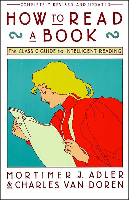 How to Read a Book 
Book by Charles Van Doren and Mortimer J. Adler