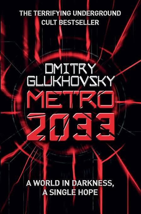 Metro 2033
Novel by Dmitry Glukhovsky