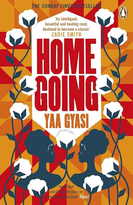 Homegoing
Novel by Yaa Gyasi