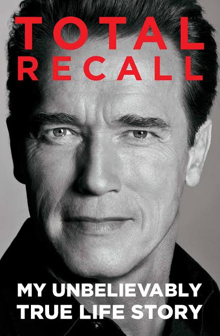 Total Recall: My Unbelievably True Life Story
Book by Arnold Schwarzenegger and Peter Petre