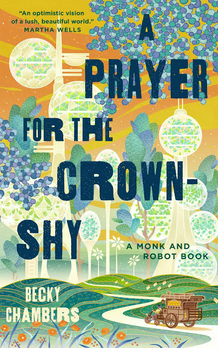 A Prayer for the Crown-Shy
Book by Becky Chambers