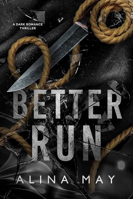 Better Run: A Dark Romance Thriller
Book by Alina May