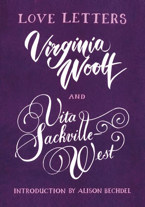 Love Letters: Vita and Virginia
Book by Virginia Woolf and Vita Sackville-West