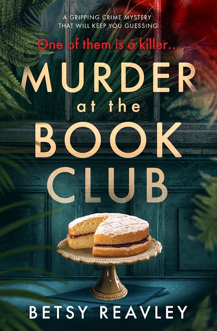 Murder at the Book Club: A Gripping Crime Mystery that Will Keep You Guessing
Book by Betsy Reavley