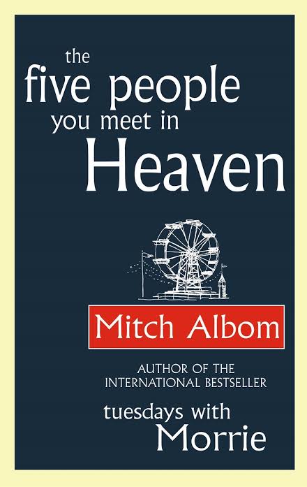 The Five People You Meet in Heaven
Novel by Mitch Albom