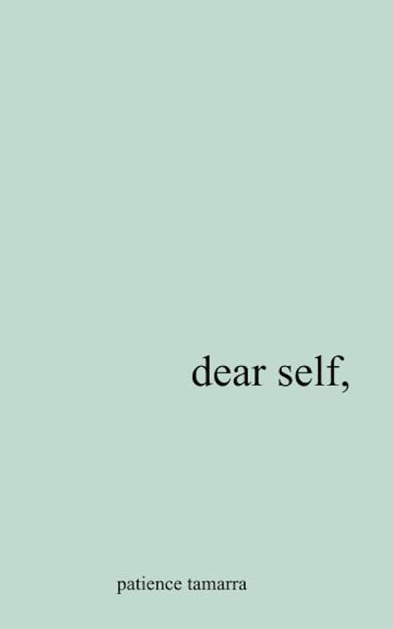 Dear Self by Patience Tamarra