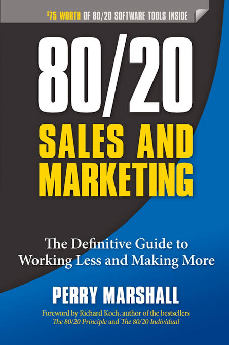 80/20 Sales and Marketing: The Definitive Guide to Working Less and Making More
Book by Perry Marshall