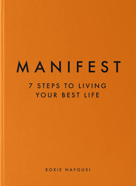 Manifest: 7 Steps to Living Your Best Life
Book by Roxie Nafousi