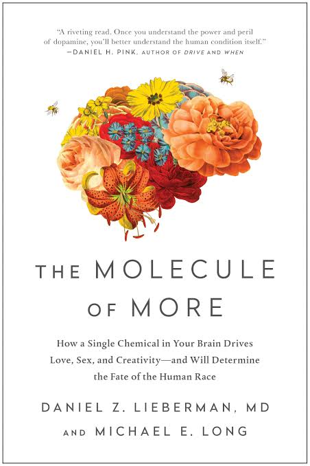 The Molecule of More: How a Single Chemical in Your Brain Drives Love, Sex, and Creativity--and Will Determine the Fate of the Human Race
Book by Daniel Z. Lieberman and Mike Long