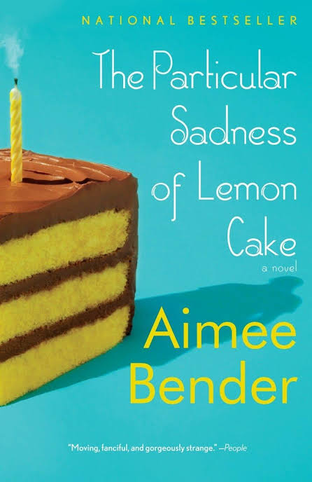 The Particular Sadness of Lemon Cake
Novel by Aimee Bender