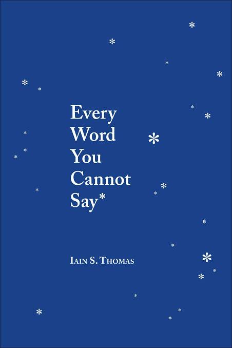 Every Word You Cannot Say
Book by Iain S. Thomas