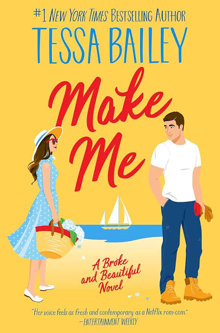 Make Me
Book by Tessa Bailey