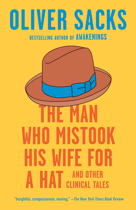 The Man Who Mistook His Wife for a Hat
Book by Oliver Sacks