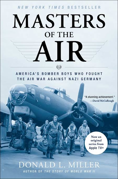 Masters of the Air: America's Bomber Boys Who Fought the Air War Against Nazi Germany
Book by Donald L. Miller