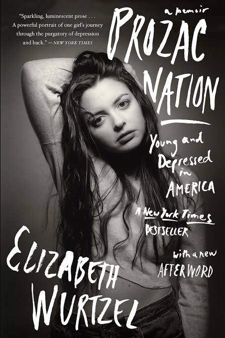 Prozac Nation
Book by Elizabeth Wurtzel