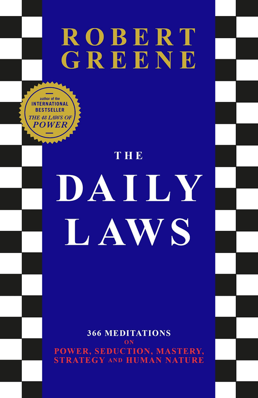 The Daily Laws: 366 Meditations on Power, Seduction, Mastery, Strategy, and Human Nature
Book by Robert Greene