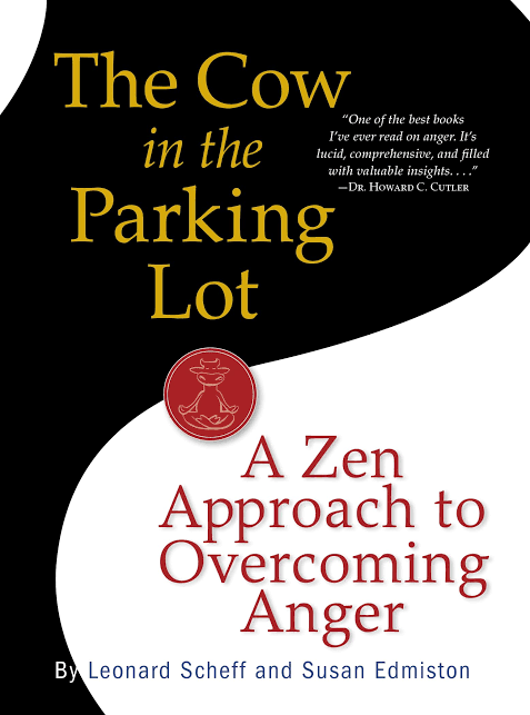 The Cow in the Parking Lot: A Zen Approach to Overcoming Anger
Book by Leonard Scheff and Susan Edmiston