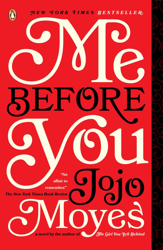 Me Before You
Novel by Jojo Moyes