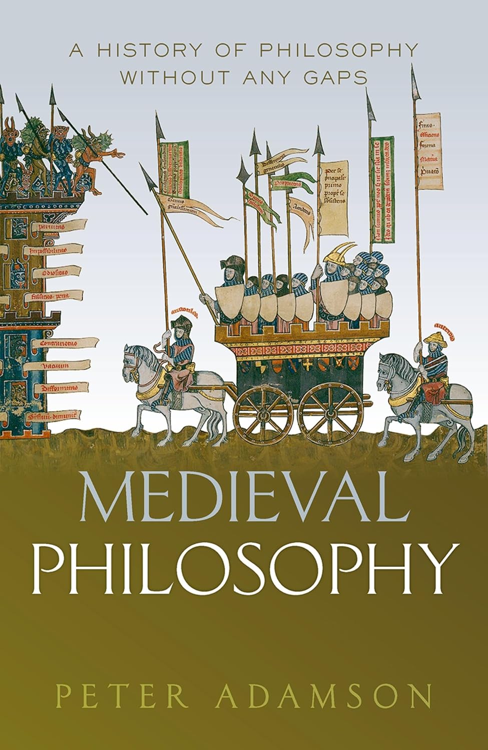Medieval Philosophy: A history of philosophy without any gaps, Volume 4 by Peter Adamson