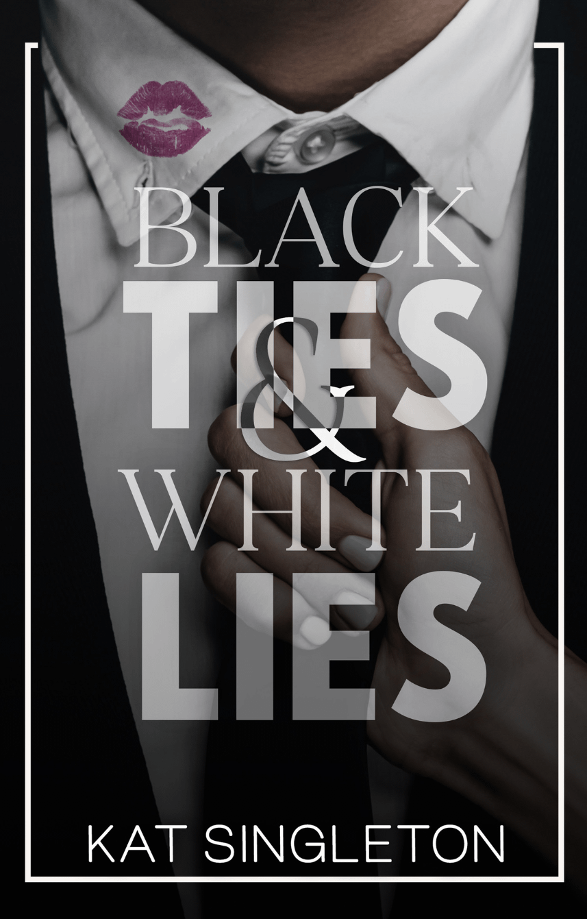 Black Ties and White Lies  Book by Kat Singleton