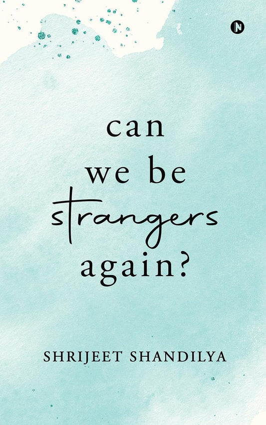 Can We Be Strangers Again?
Novel