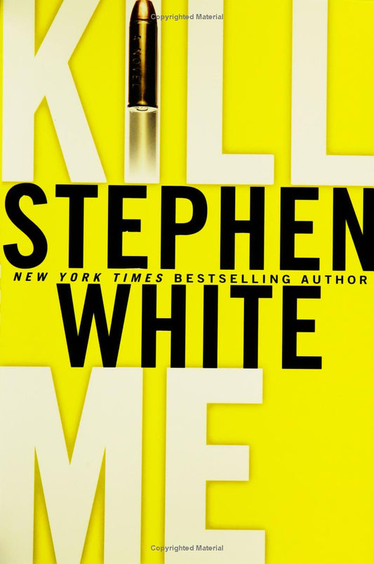 Kill Me Book by Stephen White