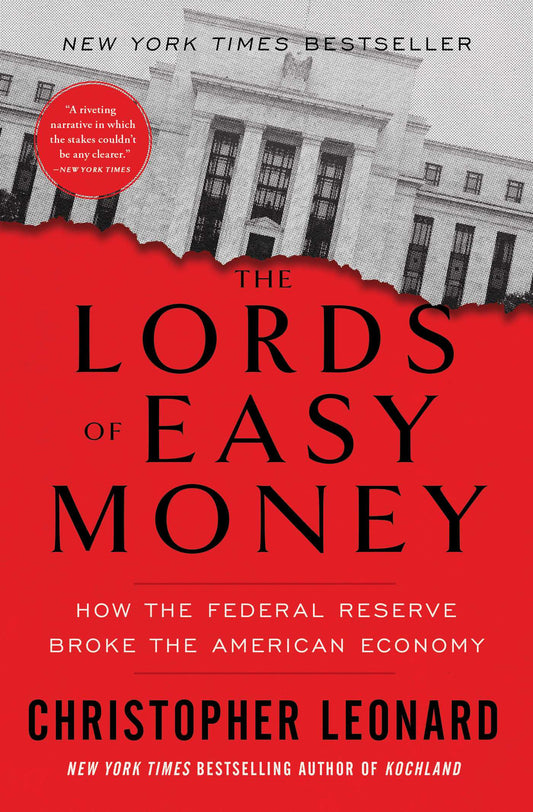 The Lords of Easy Money: How the Federal Reserve Broke the American Economy
Book by Christopher Leonard