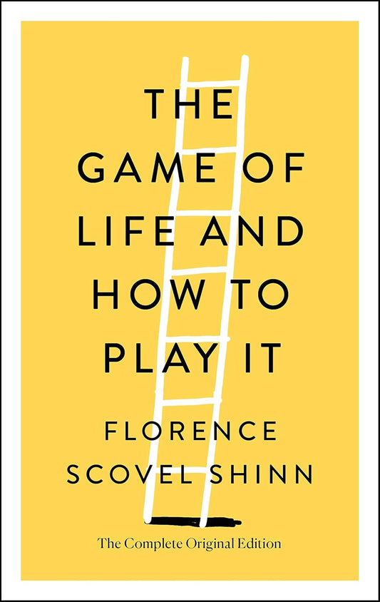 The Game of Life and How to Play it Book by Florence Scovel Shinn