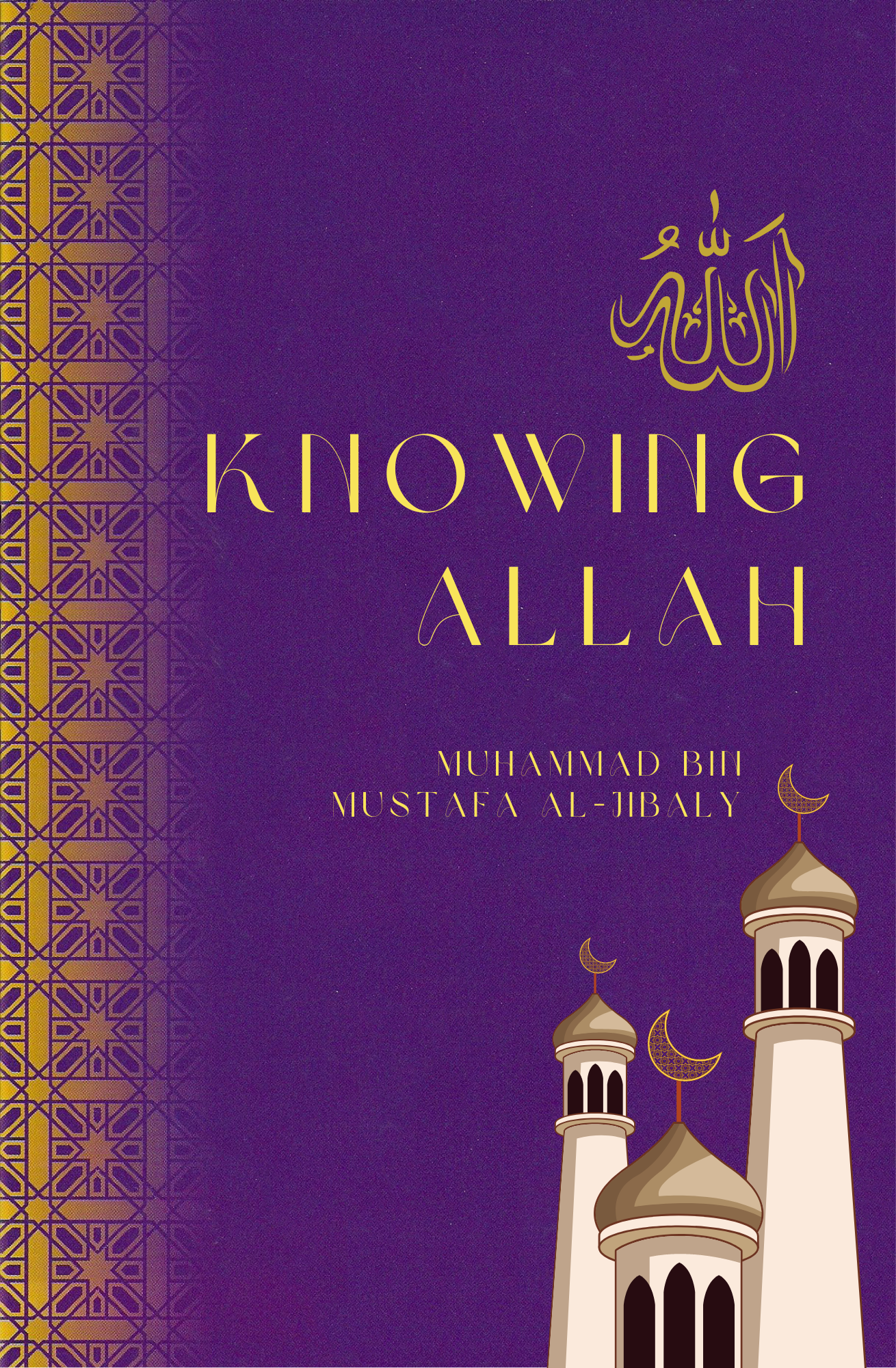 Knowing Allah by Muhammad al-Jibaly